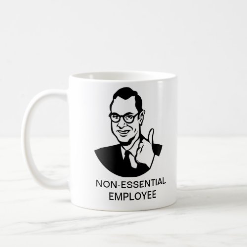 Non_Essential Employee Mug