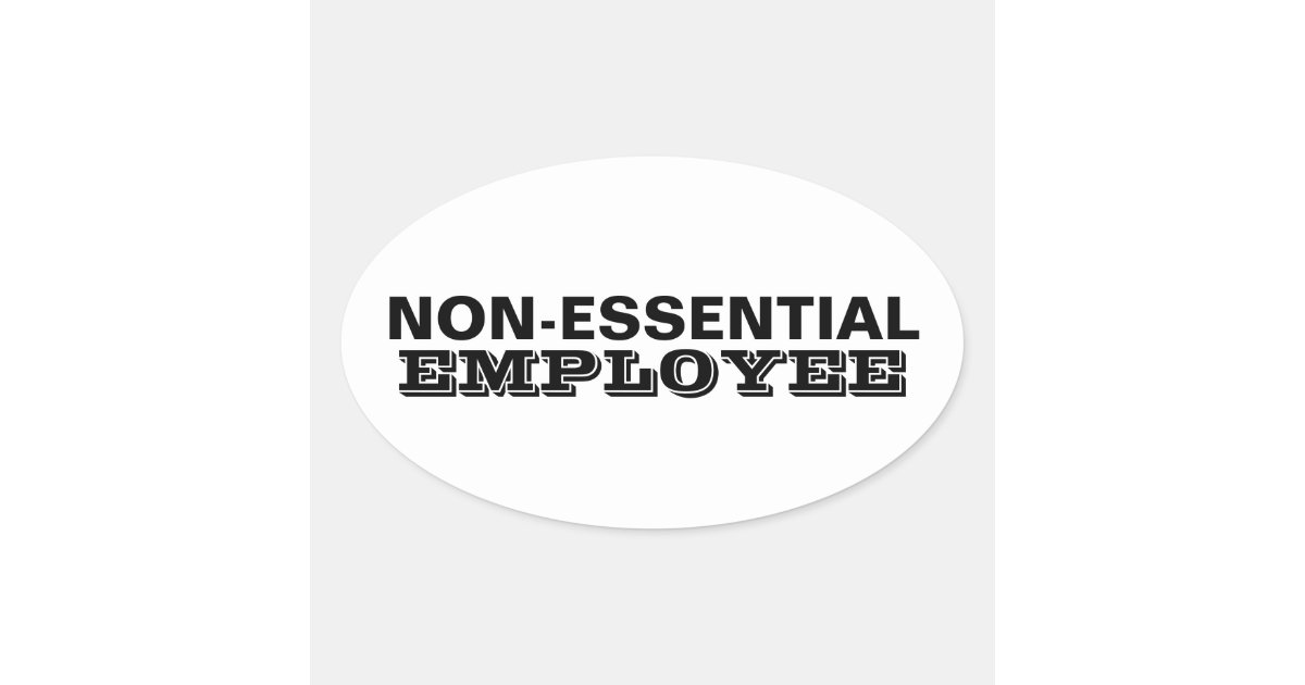 non-essential-employee-oval-sticker-zazzle