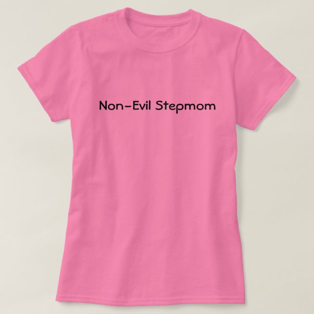 Non-evil stepmom shirt (Design Front)