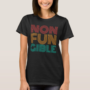 NON FUN GIBLE - NFT T-Shirt