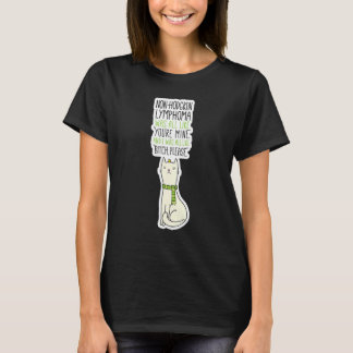 Non-Hodgkin Lymphoma Fighter Survivor Quote Cat Fu T-Shirt