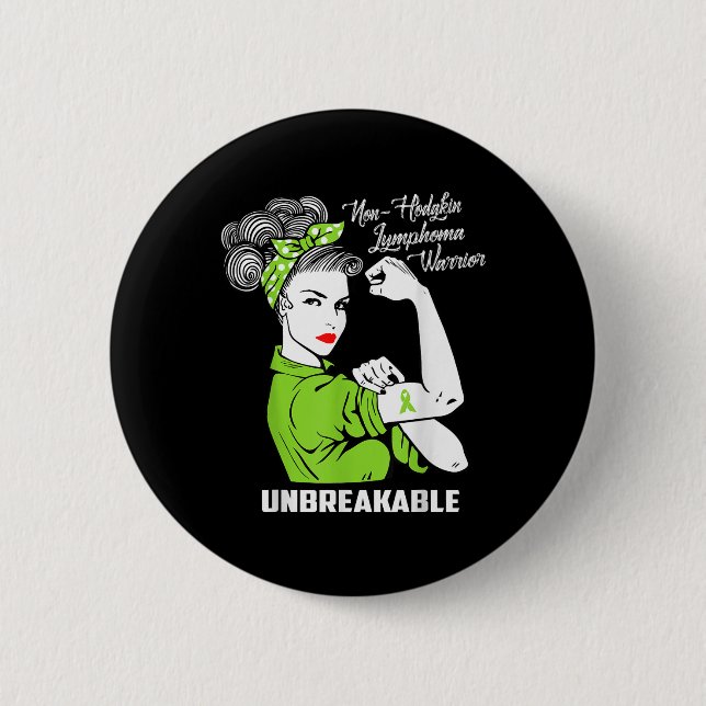 Non-hodgkin Lymphoma Warrior Unbreakable Awareness Button (Front)