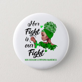 Non-Hodgkin's Lymphoma Awareness Her Fight Is Our Button