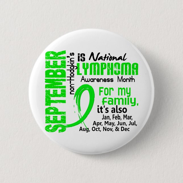 Non-Hodgkin's Lymphoma Awareness Month My Family Button (Front)