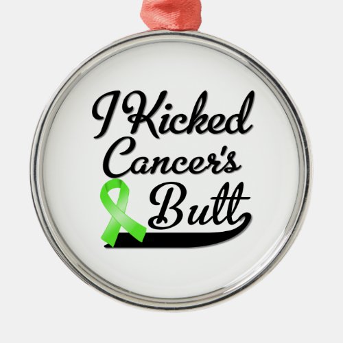 Non_Hodgkins Lymphoma Cancer I Kicked Butt Metal Ornament