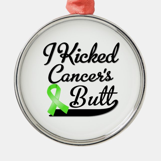 Non-Hodgkins Lymphoma Cancer I Kicked Butt Metal Ornament (Front)