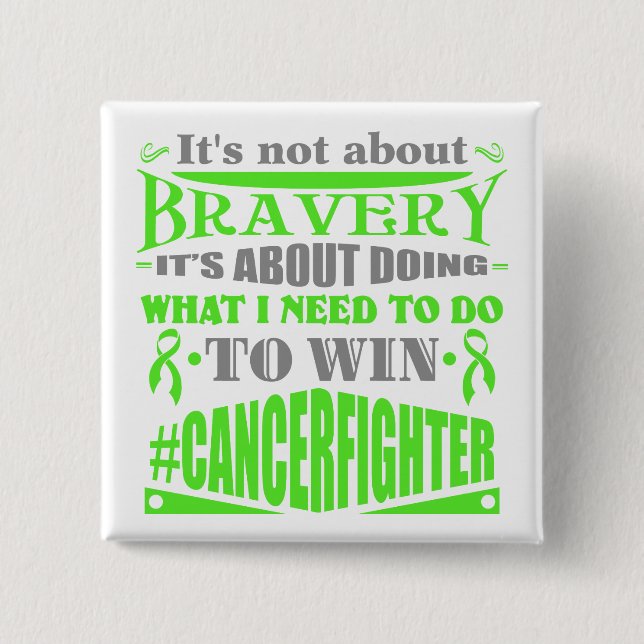 Non-Hodgkins Lymphoma Cancer Not About Bravery Button (Front)