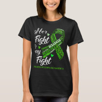 Non-Hodgkin's Lymphoma Her Fight is my Fight T-Shirt