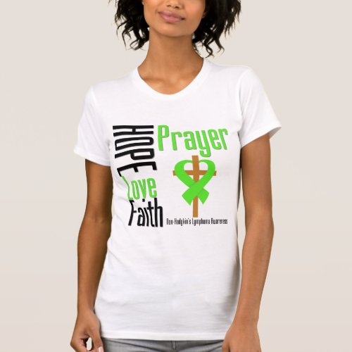 Non_Hodgkins Lymphoma Hope Love Faith Prayer Cross T_Shirt
