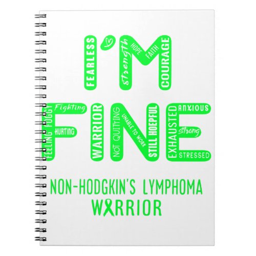 Non_Hodgkins Lymphoma Warrior _ I AM FINE Notebook