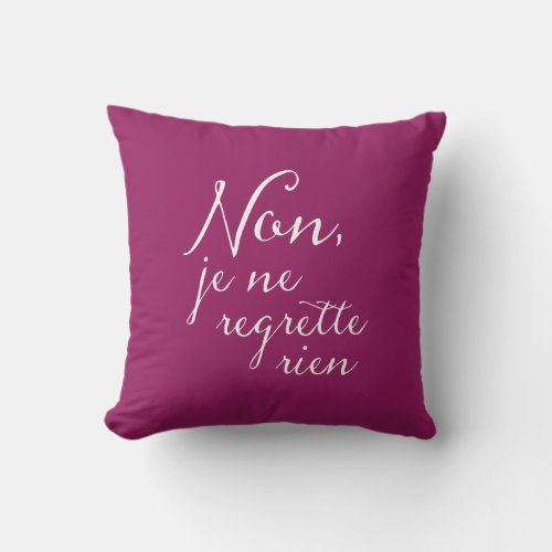 Non Je Ne Regrette Rien French Purple Throw Pillow