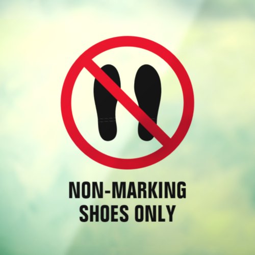 Non marking shoes only sign court window cling