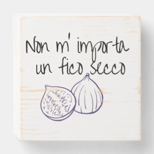 Non m'importa un fico secco wooden box sign