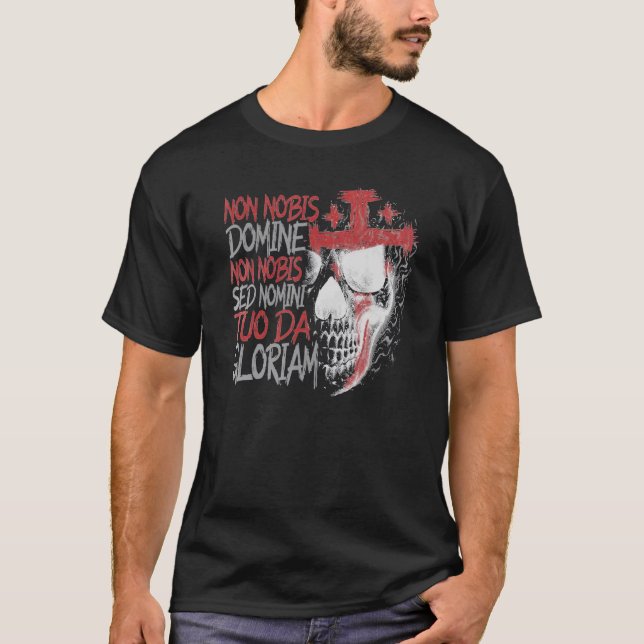 Non Nobis Domine Non Nobis Sed Nomini Tuo Da Glori T-Shirt (Front)