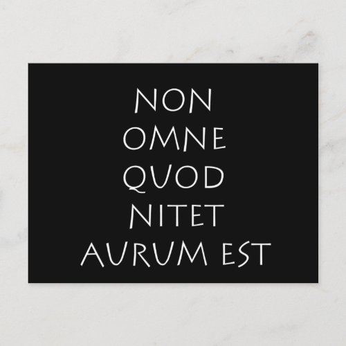 Non omne quod nitet aurum est postcard