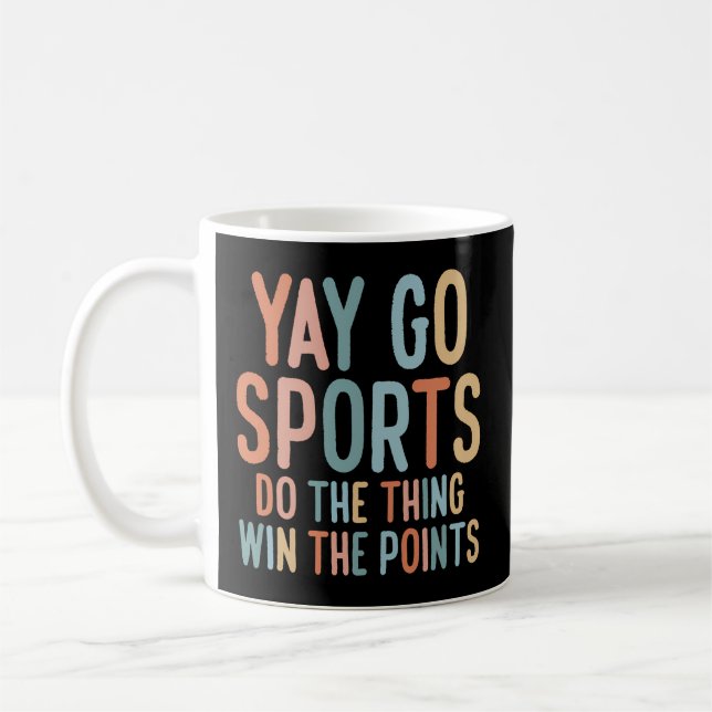 Non-Sports Fan Go Sports Yay Sports Coffee Mug (Left)