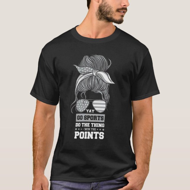 Non Sports Fan Go Sports Yay Sports T-Shirt (Front)