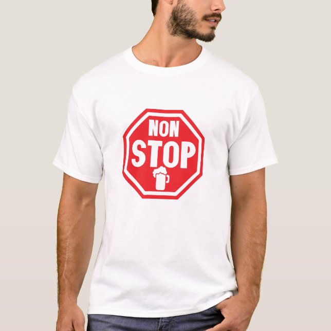 non-stop sign beer glass T-Shirt (Front)