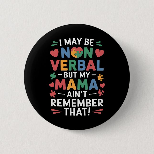 Non Verbyl But Mama Knows Autism Humor  Button (Front)