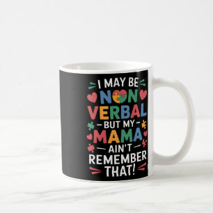 Non Verbyl But Mama Knows Autism Humor Coffee Mug