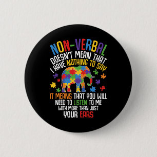 Non-verbyl Doesn't Mean I Have Nothing To Say Auti Button