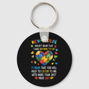 Non-verbyl Doesn't Mean I Have Nothing To Say Auti Keychain