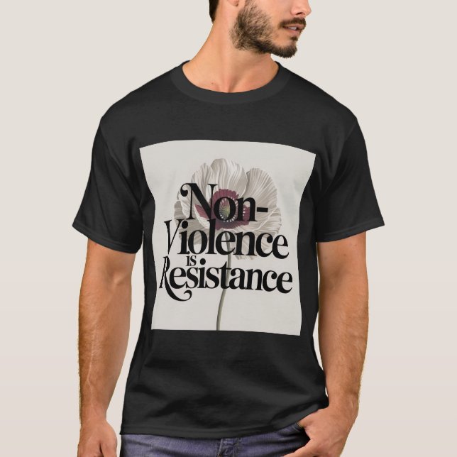 Non-Violence Is Resistance T-Shirt (Front)