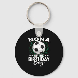 Nona Of The Birthday Boy Soccer Player Birthday Keychain