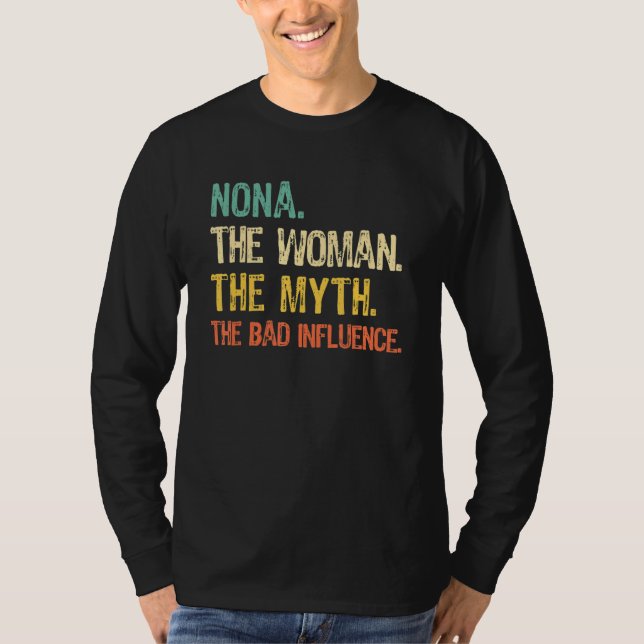 Nona The Woman The Myth The Bad Influence Funny Vi T-Shirt (Front)