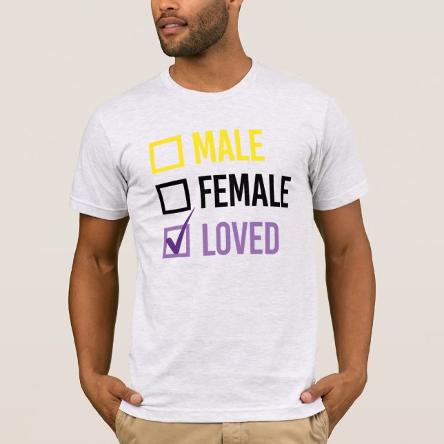 Nonbinary and Loved T-Shirt (Front)