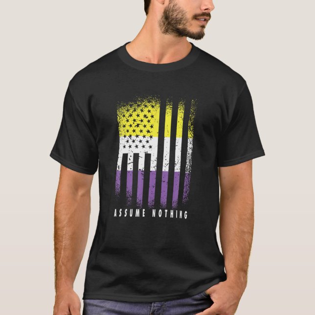 Nonbinary Flag Assume Nothing Genderqueer Non Bina T-Shirt (Front)