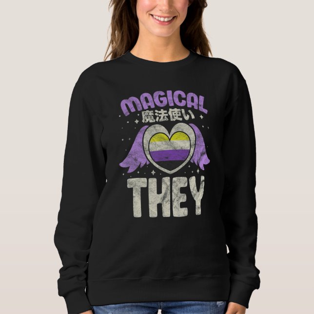 Nonbinary Non Binary Genderqueer Lgbtqia Magical T Sweatshirt (Front)