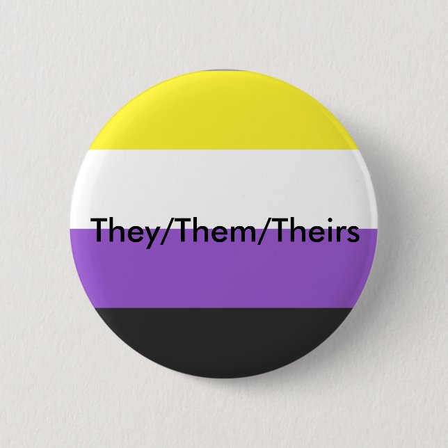 Nonbinary They/Them/Theirs Pronoun Button (Front)