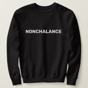 Nonchalance Sweatshirt