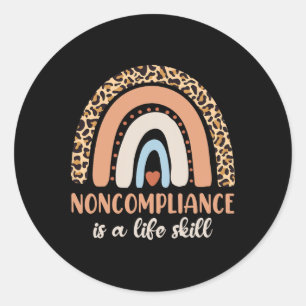 Noncompliance Is A Life Skill Applied Behavior Ana Classic Round Sticker