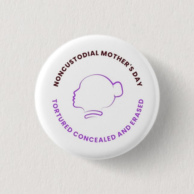 Noncustodial Mother's Day Magnetic Pin- White Button (Front)