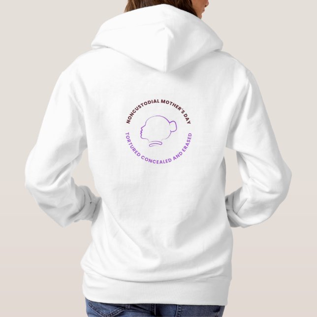 Noncustodial Mother's Day - White T-Shirt Hoodie (Back)
