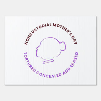 Noncustodial Mother's Yard Sign