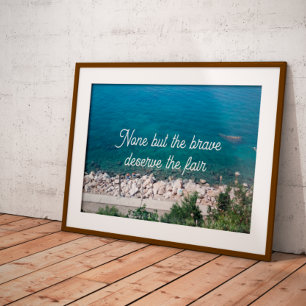 None but the brave deserve the fair wisdom poster