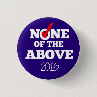 NONE OF THE ABOVE 2016 Button