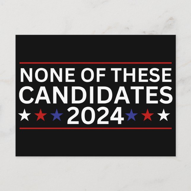 None of these Candidates 2024 funny sarcastic humo Postcard (Front)