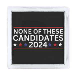 None of these Candidates 2024 funny sarcastic humo Silver Finish Lapel Pin