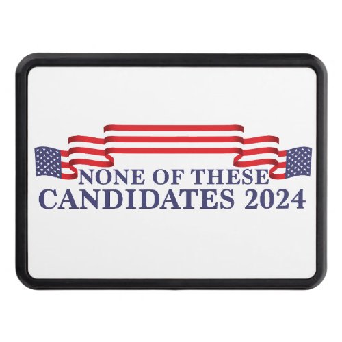 None of These Candidates Funny 2024 Election Hitch Cover