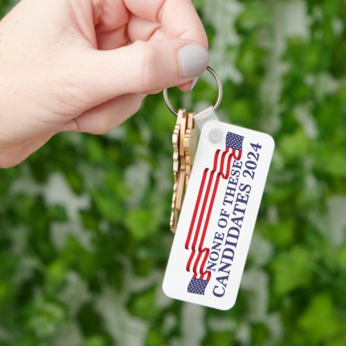 None of These Candidates Funny 2024 Election Keychain