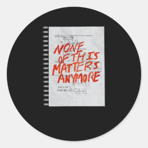 None Of This S Anymore - Math Homework Sticker 