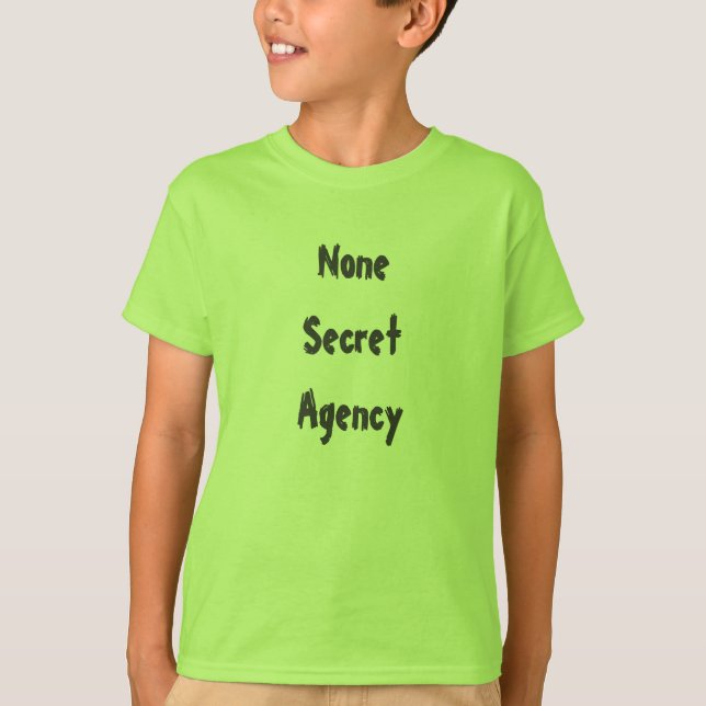 None Secret Agency T-Shirt (Front)