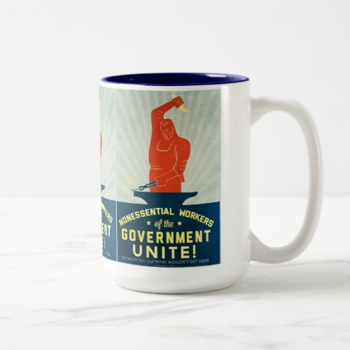 Nonessential Workers of the Government Unite Two_Tone Coffee Mug