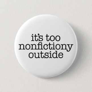 Nonfictiony Outside Book Lover Button