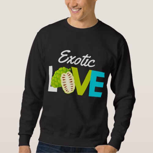 Noni Fruit Love _ Exotic Fruit Eating Sweatshirt
