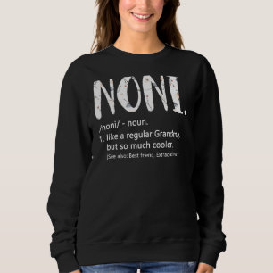 Noni like a regular Grandma but Cooler Mother's Da Sweatshirt